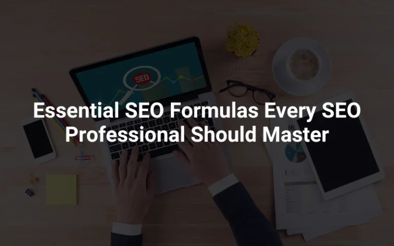 Essential SEO Formulas Every SEO Professional Should Master